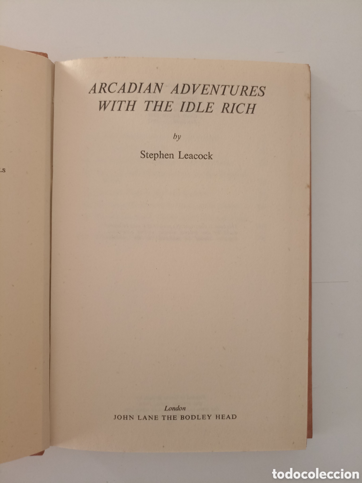 Libros de segunda mano: LIBRO EN INGL&Eacute;S Stephen Leacock - Arcadian Adventures With The Idle Rich (John Lane Bodley Head 1952