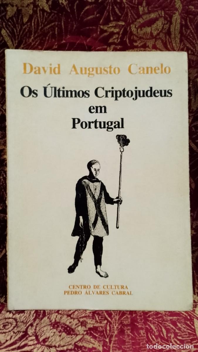 Libros de segunda mano: Os &Uacute;ltimos Criptojudeus em Portugal - David Augusto Canelo