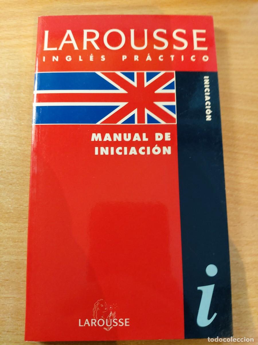 Libros de segunda mano: Larousse Ingl&eacute;s Pr&aacute;ctico - Manual de Iniciaci&oacute;n.
