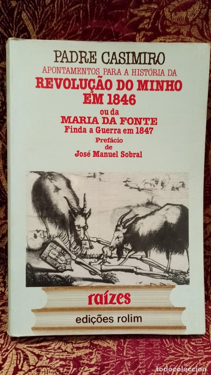 Libros de segunda mano: Revolu&ccedil;&atilde;o do Minho em 1846 ou da Maria da Fonte - Padre Casimiro