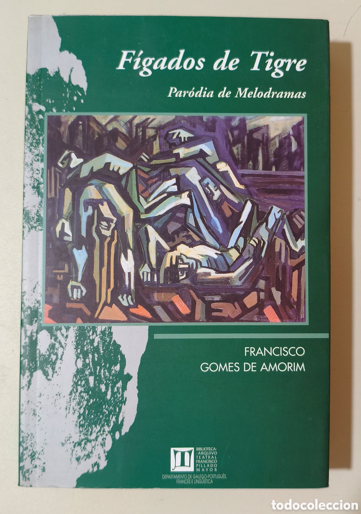 Libros de segunda mano: F&iacute;gados de Tigre, Francisco Gomes de Amorim. Ed. Biblioteca Archivo Teatral Francisco Pillado Mayor