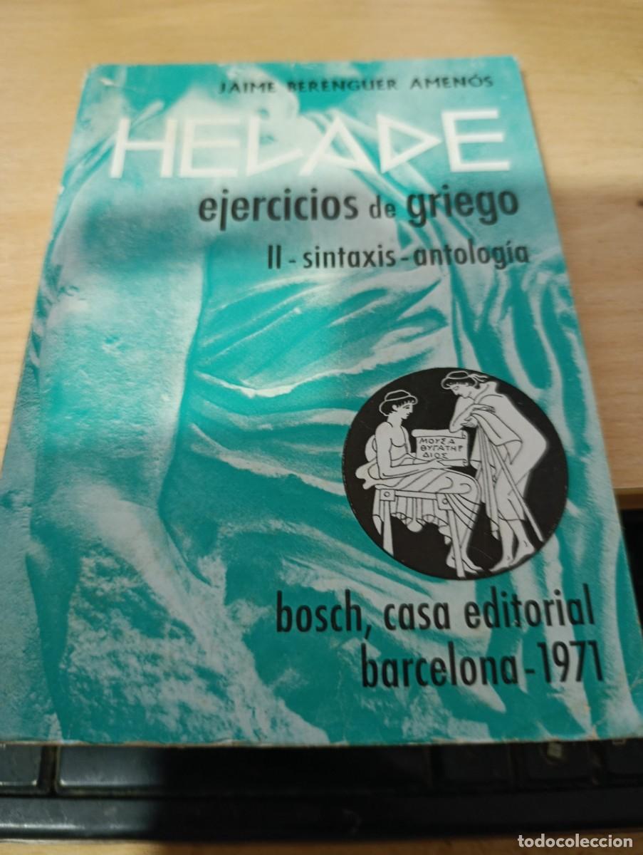 Libros de segunda mano: HELADE EJERCICIOS DE GRIEGO. JAIME BERENGUER AMENOS. II. SINTAXIS ANTOLOGIA. EST32B4