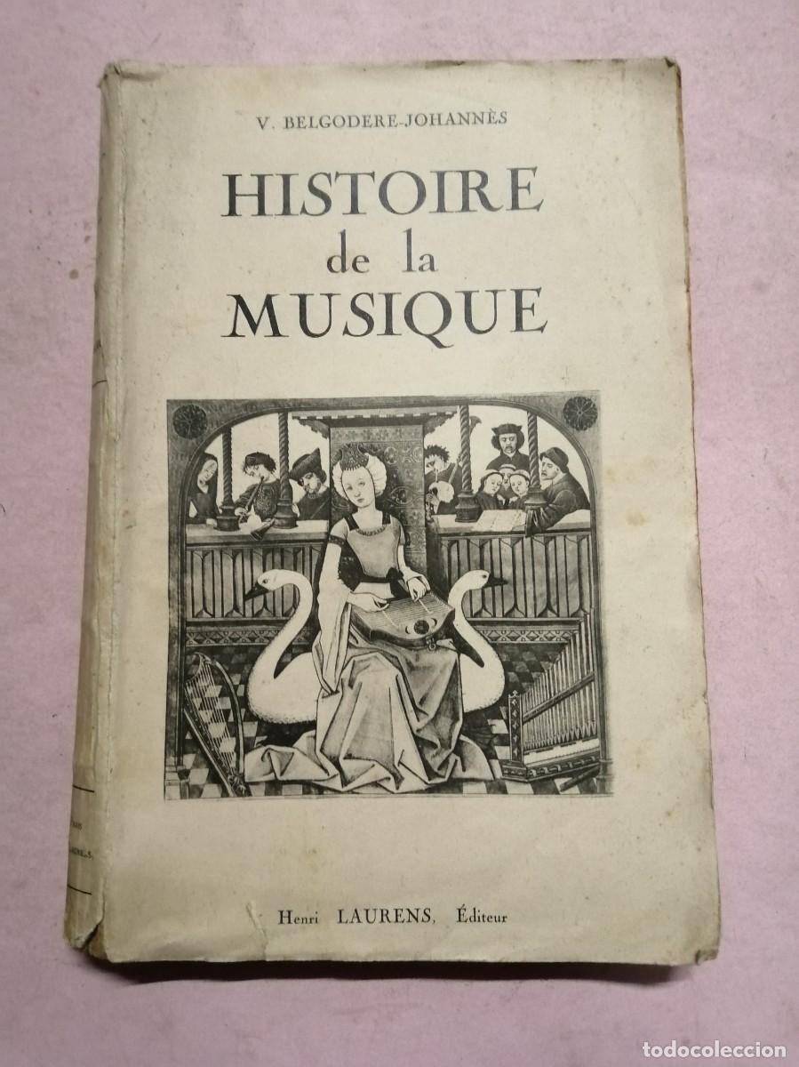 Libros de segunda mano: HISTOIRE DE LA MUSIQUE (V. BELGODERE JOHANNES) ESCRITO EN FRANCES