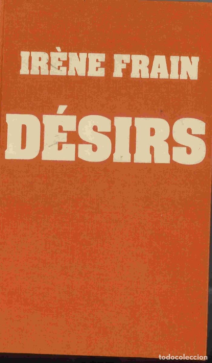 Libros de segunda mano: Ir&egrave;ne Frain. D&eacute;sirs. 1986. En franc&eacute;s