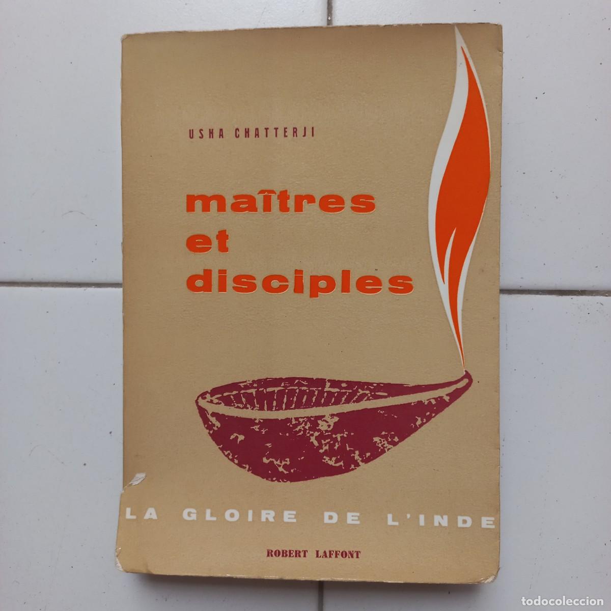 Libros de segunda mano: Usha Chatterji. Ma&icirc;tres et disciples, la gloire de l'inde. Laffont 1960