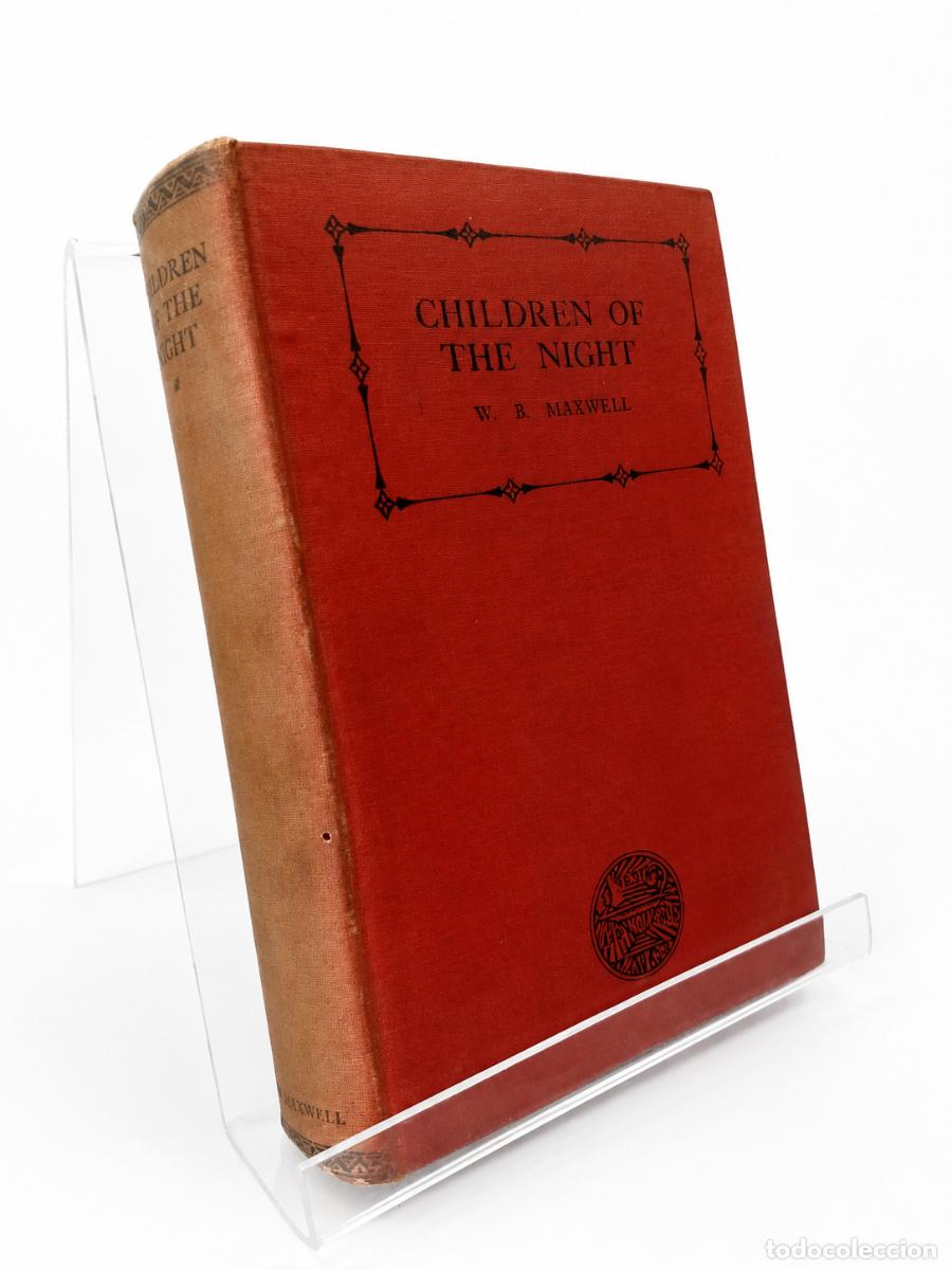 Libros de segunda mano: W. B. MAXWELL &ndash; CHILDREN OF THE NIGHT &ndash; LM