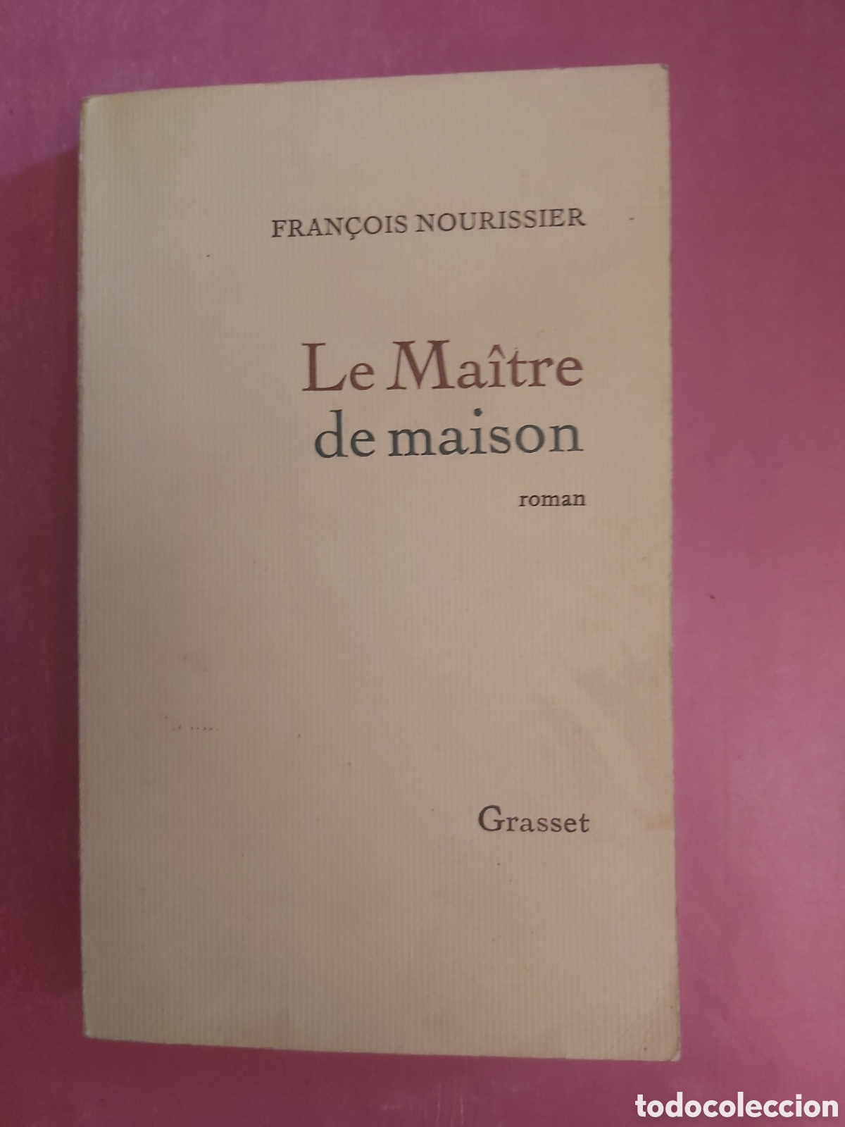 Libros de segunda mano: LE MAITRE DE MAISON ROMAN FRANCOIS NOURISSIER GRASSET 1968 FRANC&Eacute;S