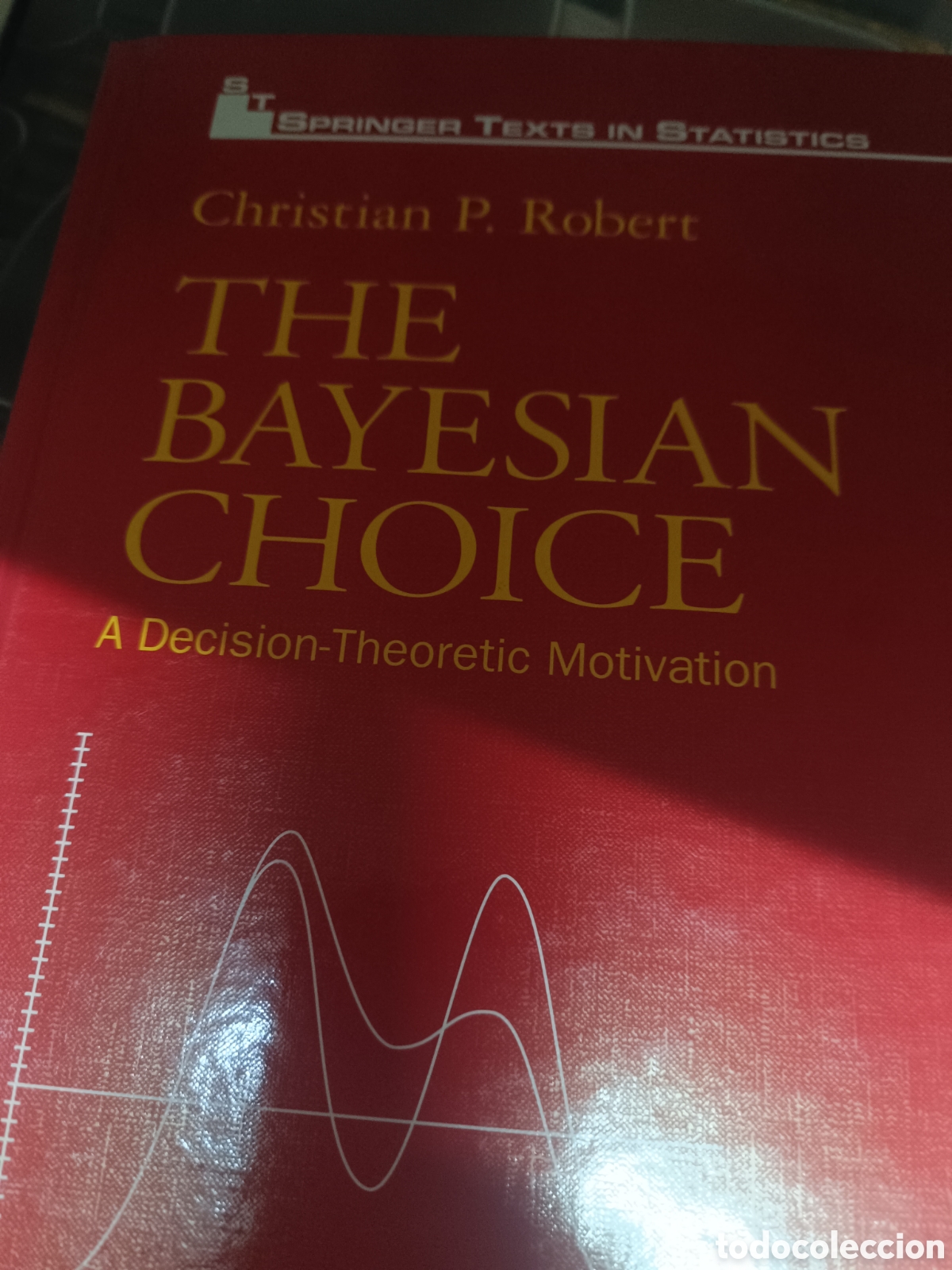 Libros de segunda mano: The Bayesian Choice (Decision Theoretic Motivation - Chistian P Roberts (Expurgo de Biblioteca)