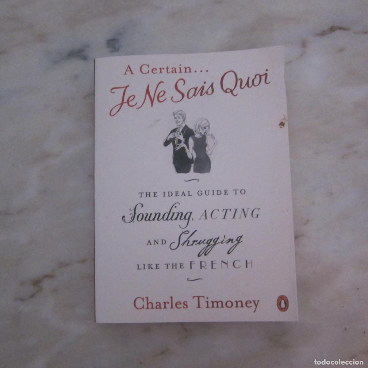 Libros de segunda mano: A CERTAIN... JE NE SAIS QUOI. THE IDEAL GUIDE TO SOUNDING... - CHARLES TIMONEY (PENGUIN) IDIOMAS