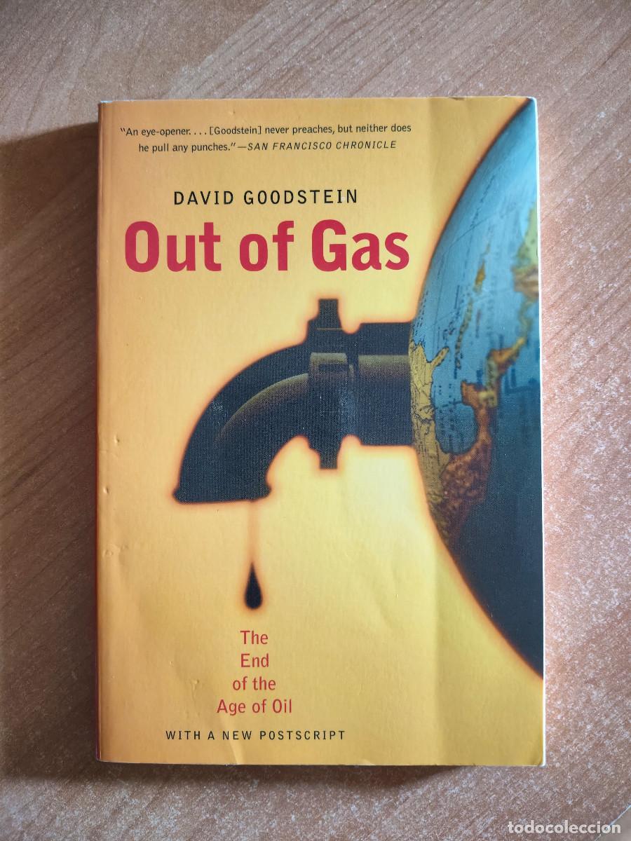 Libros de segunda mano: Out of Gas. The end of the Age of Oil - David Goodstein - WW Norton & Company, 2005
