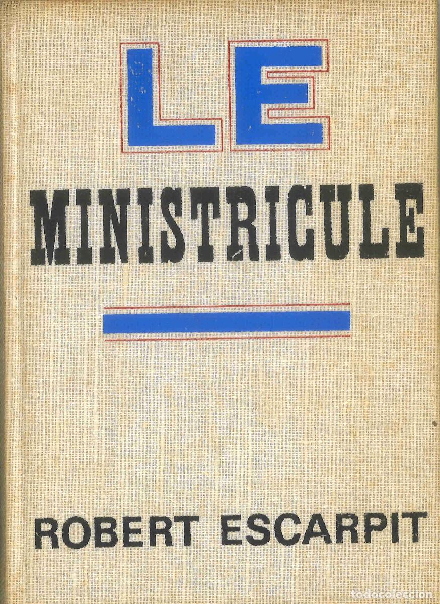 Libros de segunda mano: Robert Escarpit. Le ministricule. 1974. En franc&eacute;s
