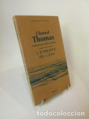 Libros de segunda mano: Chantal Thomas. L'&Eacute;treinte de l'eau