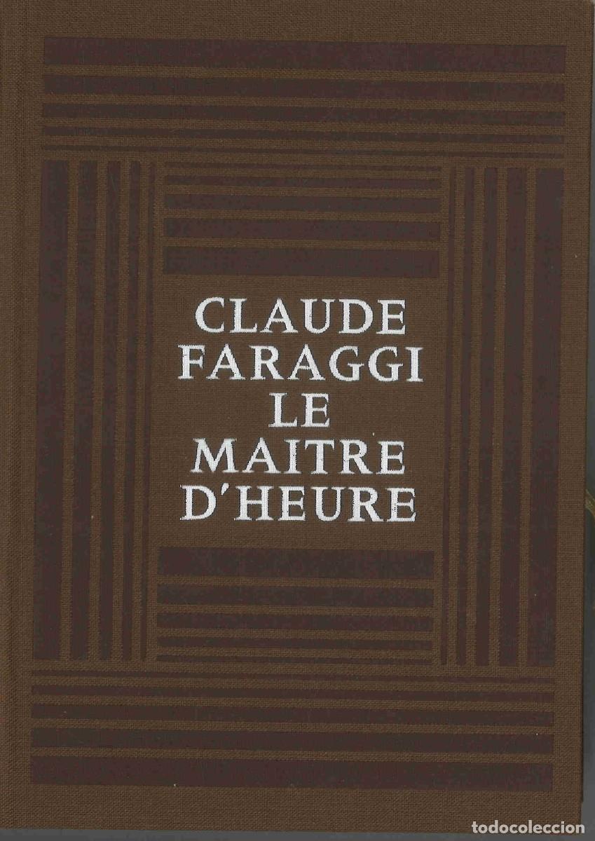 Libros de segunda mano: Claude Faraggi. Le maitre d'heure. 1976. En franc&eacute;s