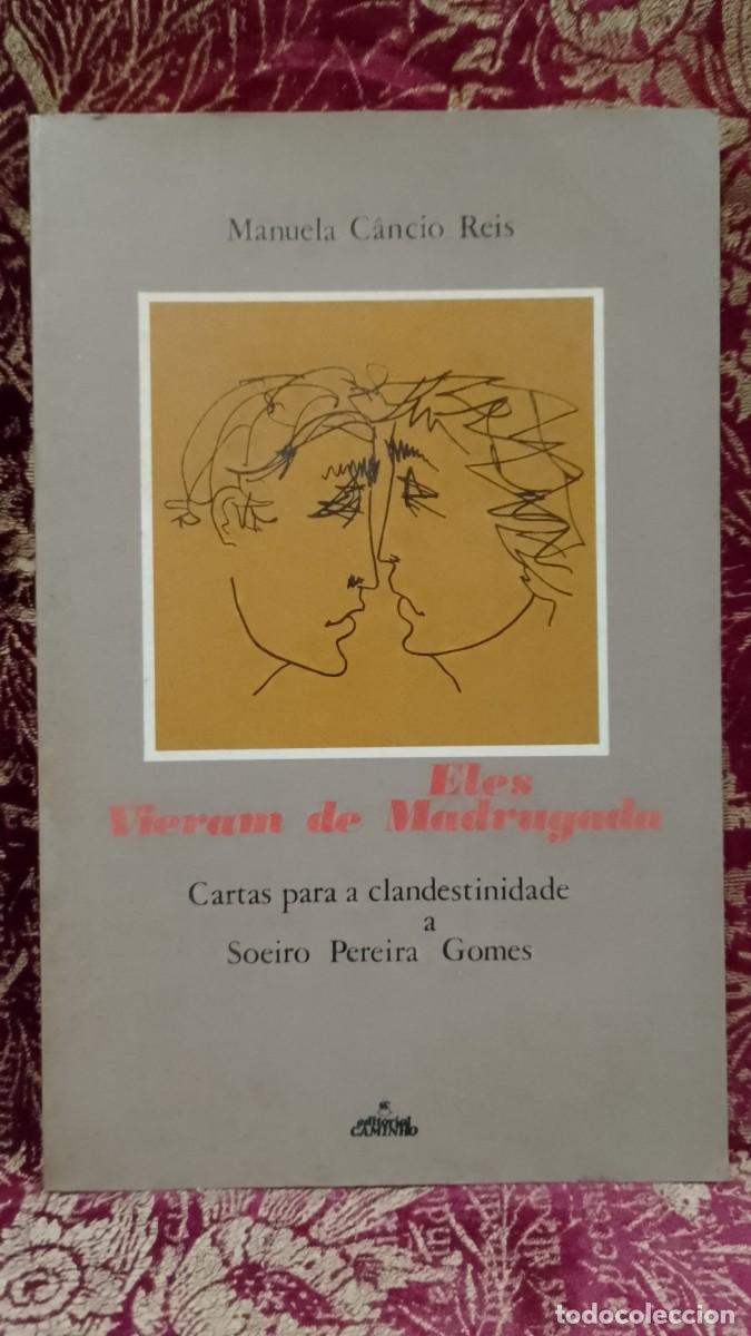 Libros de segunda mano: Eles Vieram de Madrugada 1981 Manuela C&acirc;ncio Reis