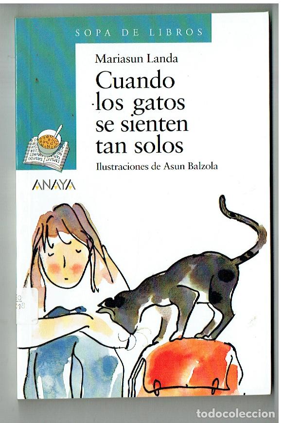 Libros de segunda mano: CU&Aacute;NDO LOS GATOS SE SIENTEN TAN SOLOS. MARIASUN LANDA, ANAYA, 1997.(ST/PR7)
