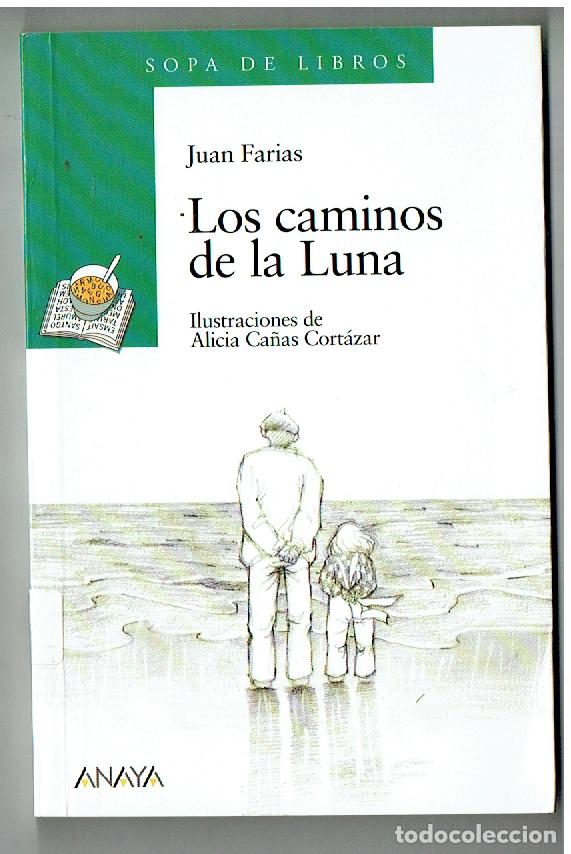 Libros de segunda mano: LOS CAMINOS DE LA LUNA. JUAN FARIAS. ALICIA CA&Ntilde;AS. ANAYA, 1997.(ST/PR7)