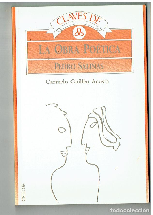 Libros de segunda mano: LA OBRA PO&Eacute;TICA. PEDRO SALINAS. CARMELO GUILL&Eacute;N ACOSTA. CICLO EDT. 1991.(ST/PR7)