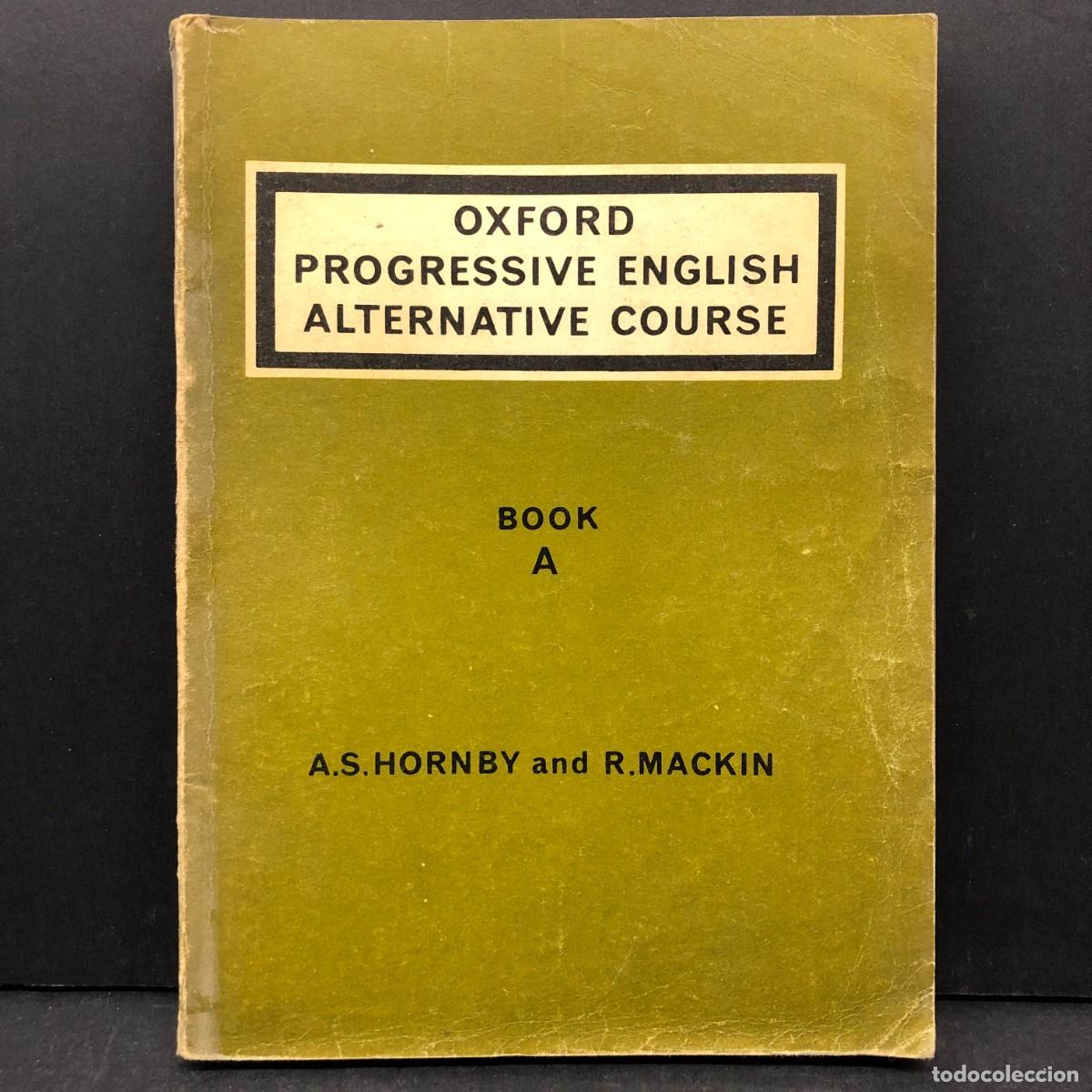 Libros de segunda mano: OXFORD PROGRESSIVE ENGLISH ALTERNATIVE COURSE - BOOK A - A.S. HORNBY AND R. MACKIN / 4629