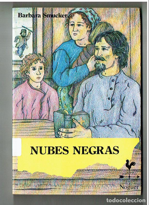Libros de segunda mano: NUBES NEGRAS. B&Aacute;RBARA SMUCKER. EDT. NOGUER, 1984.(ST/PR7)