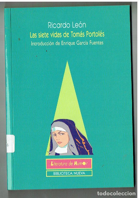 Libros de segunda mano: LAS SIETE VIDAS DE TOM&Aacute;S PORTOL&Eacute;S. RICARDO LE&Oacute;N / ENRIQUE GARC&Iacute;A. BBLC. NUEVA, 1997 (ST/PR7)