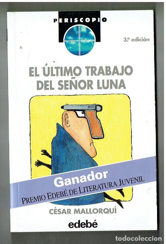 Libros de segunda mano: EL &Uacute;LTIMO TRABAJO DEL SE&Ntilde;OR LUNA. CESAR MALLORQU&Iacute;. EDEB&Eacute; / MALLOQU&Iacute;. 1997.(ST/PR7)