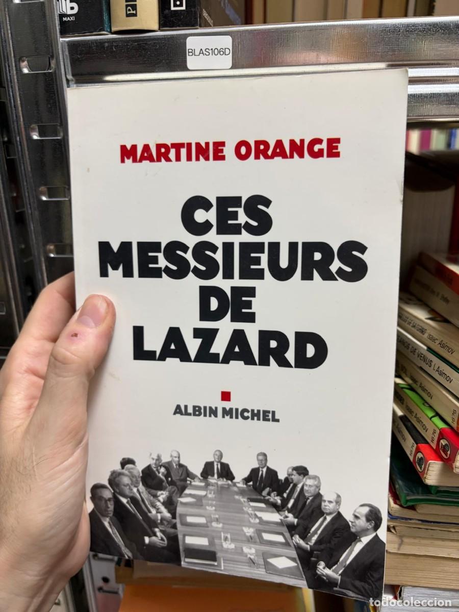 Libros de segunda mano: BLAS106D &mdash; Martine Orange &mdash; Ces messieurs de Lazard &mdash; Albin Michel
