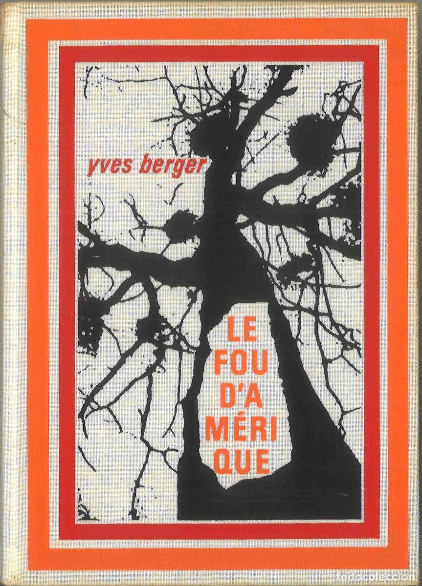 Libros de segunda mano: Yves Berger. Le fou d'Amerique. 1976. En franc&eacute;s