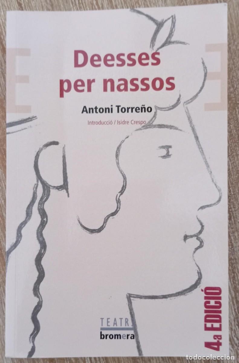 Libros de segunda mano: DEESSES PER NASSOS - ANTONI TORRE&Ntilde;O