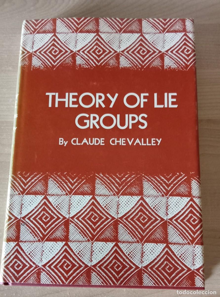 Libros de segunda mano: THEORY OF LIE GROUPS. by CLAUDE CHEVALLEY. Princeton university, 1946