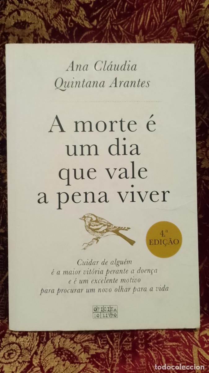 Libros de segunda mano: A Morte &eacute; um dia que vale a pena viver - Ana Cl&aacute;udia Quintana Arantes