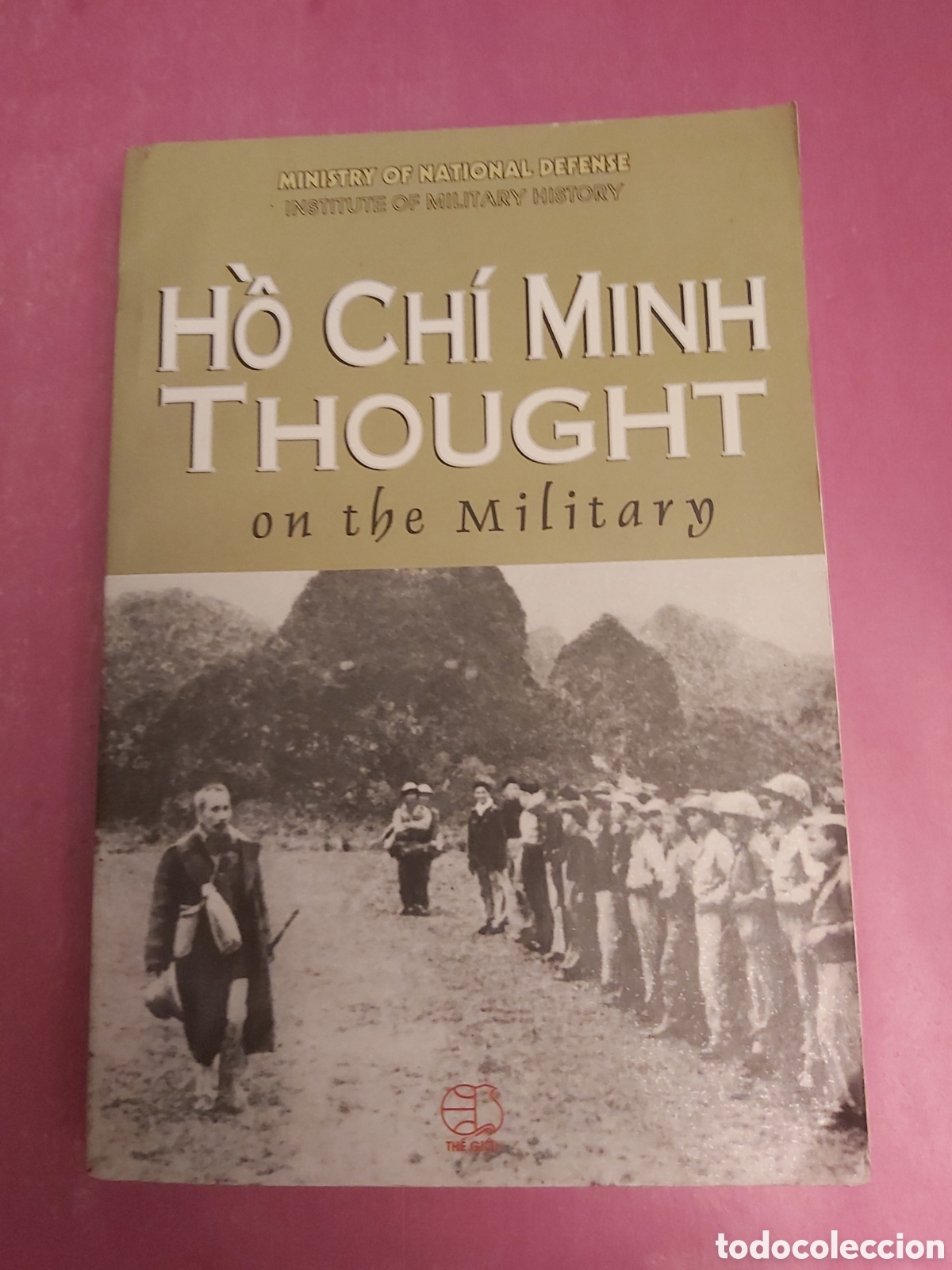 Libros de segunda mano: HO CHI MINH THOUGHT ON THE MILITARY MINISTRY OF NATIONAL DEFENSE 2008 INGL&Eacute;S
