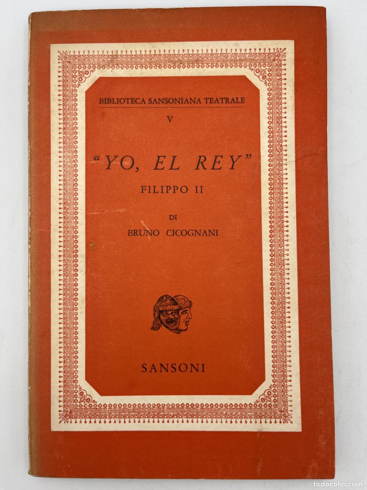 Libros de segunda mano: Yo, el rey. Filippo II - Bruno Cicognani