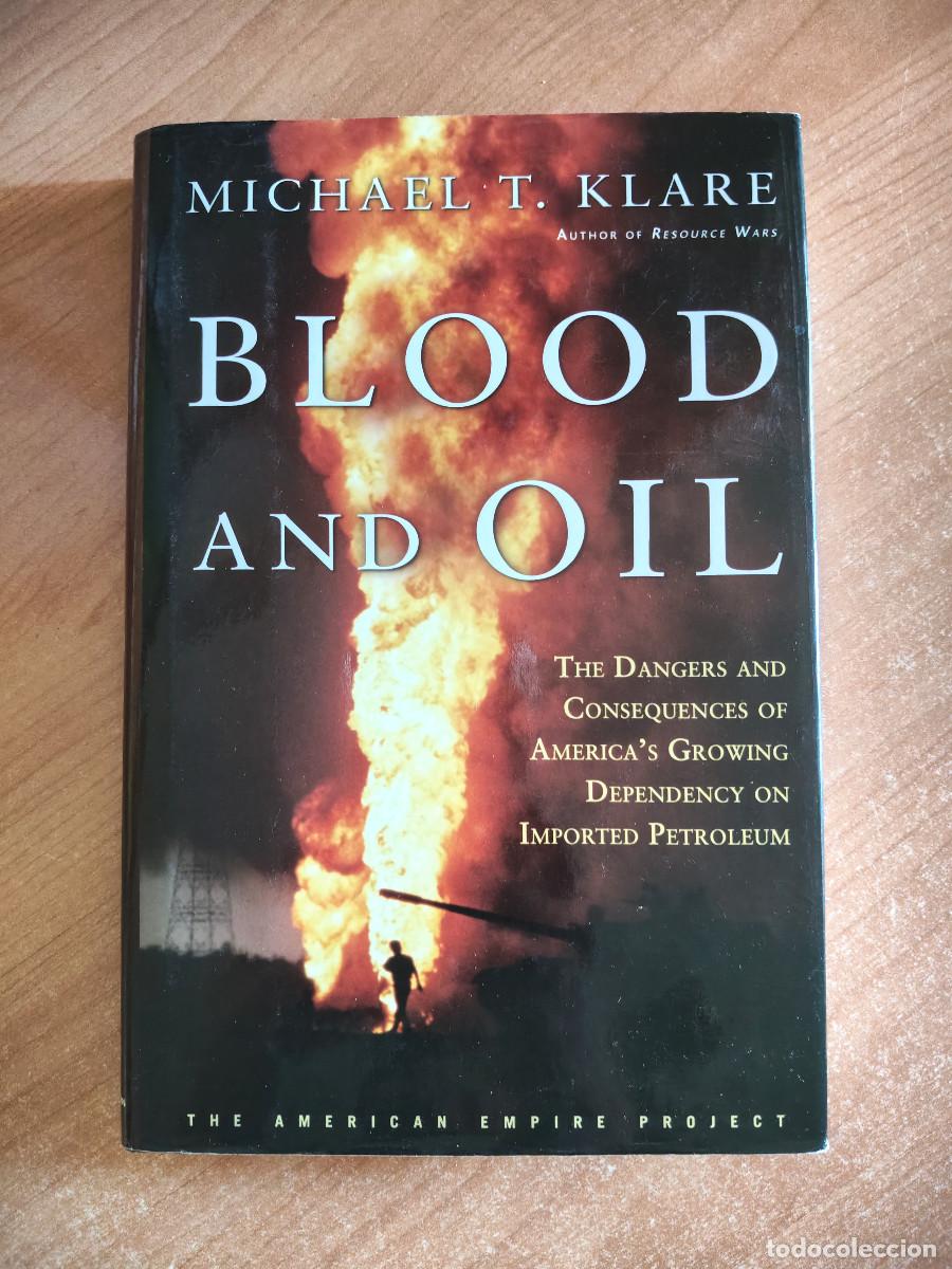 Libros de segunda mano: Blood and Oil - Michael T. Klare - The American Empire Project - 2004