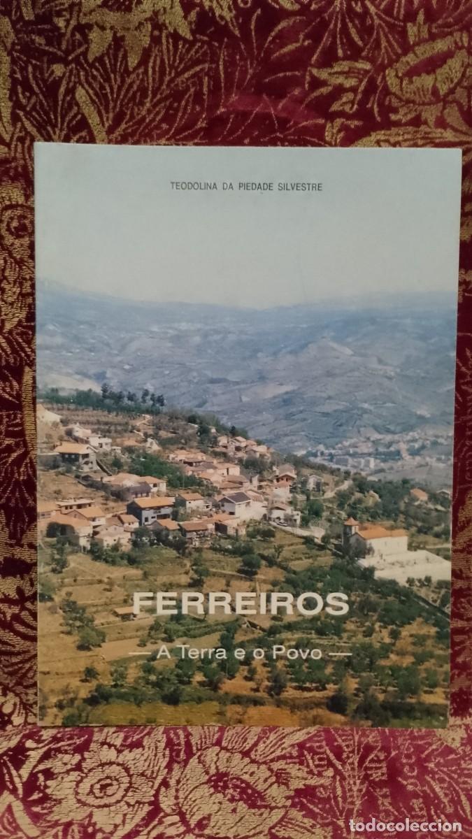 Libros de segunda mano: Ferreiros (Lamego) A Terra do Povo - Teodolina da Piedade Silvestre