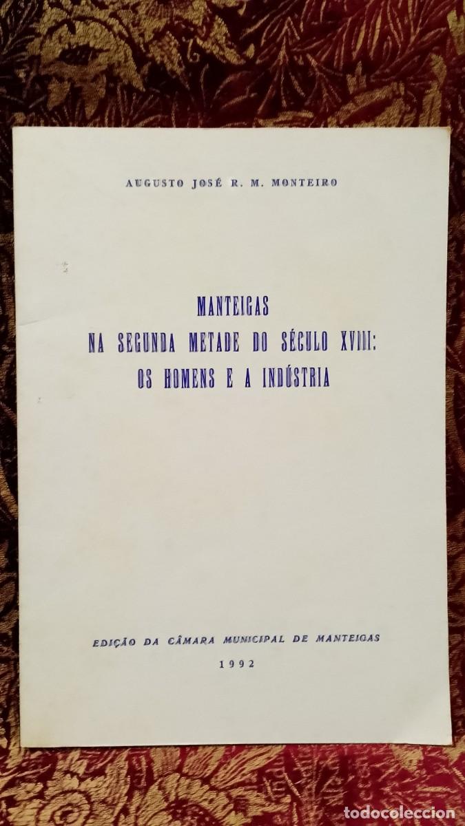 Libros de segunda mano: Manteigas na segunda metade do S&eacute;culo XVIII: Homens e a Industria 1992 Augusto Jos&eacute; R. M. Monteiro