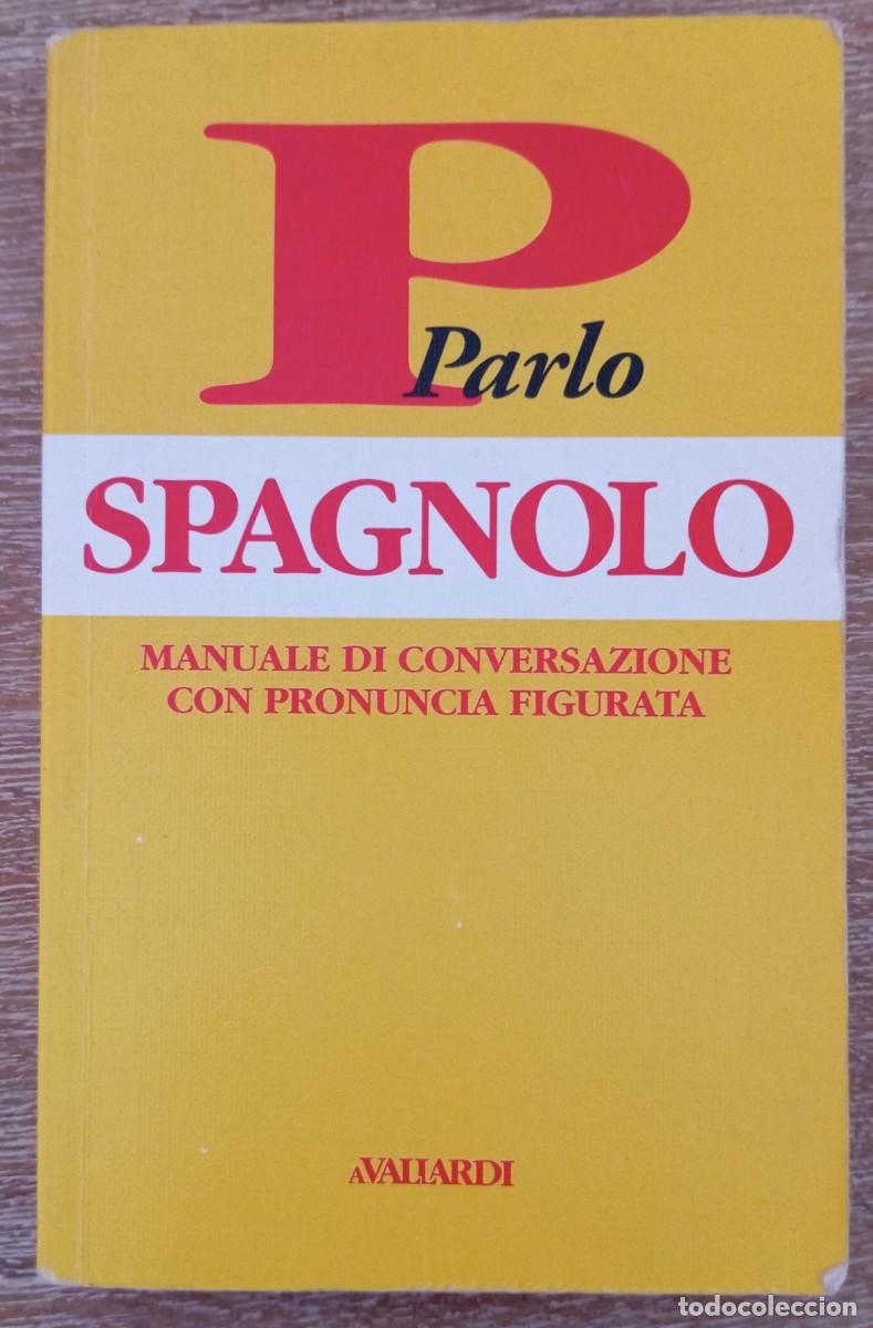 Libros de segunda mano: PARLO SPAGNOLO MANUALE DI CONVERSAZIONE