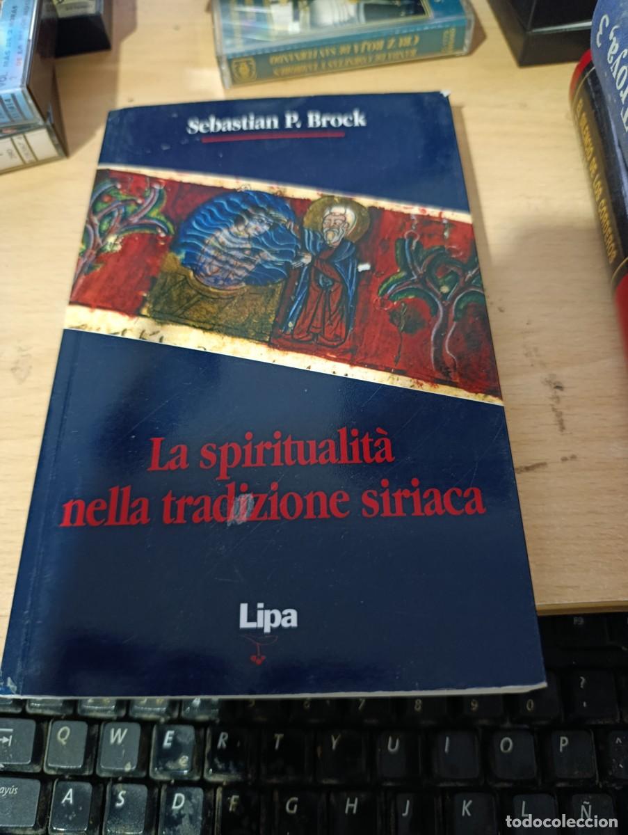 Libros de segunda mano: LA SPIRITUALITA NELLA TRADIZIONE SIRIACA. SEBASTIAN P. BROCK. EST32B2