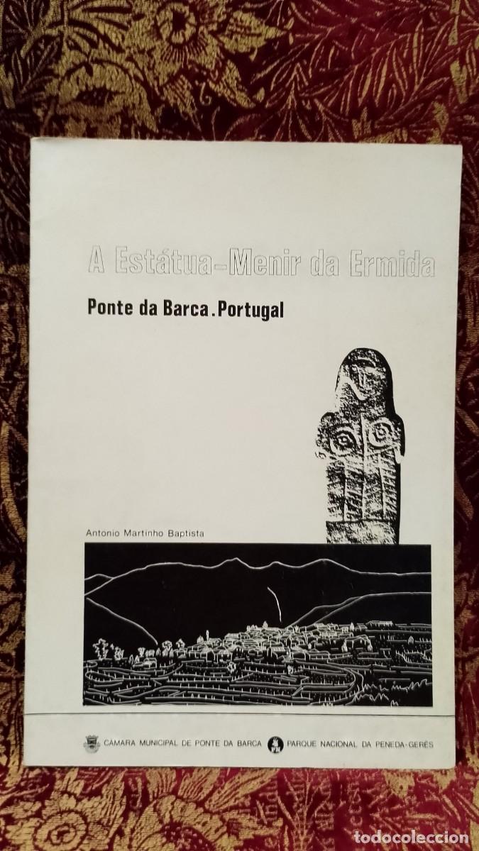 Libros de segunda mano: A Estatua-Menir da Ermida - Ponte da Barca Ant&oacute;nio Martinho Baptista