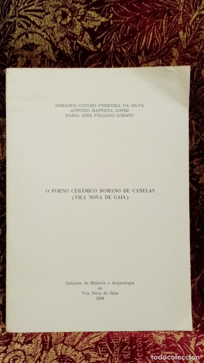 Libros de segunda mano: O Forno Cer&acirc;mico Romano de Canelas (Vila nova de Gaia)