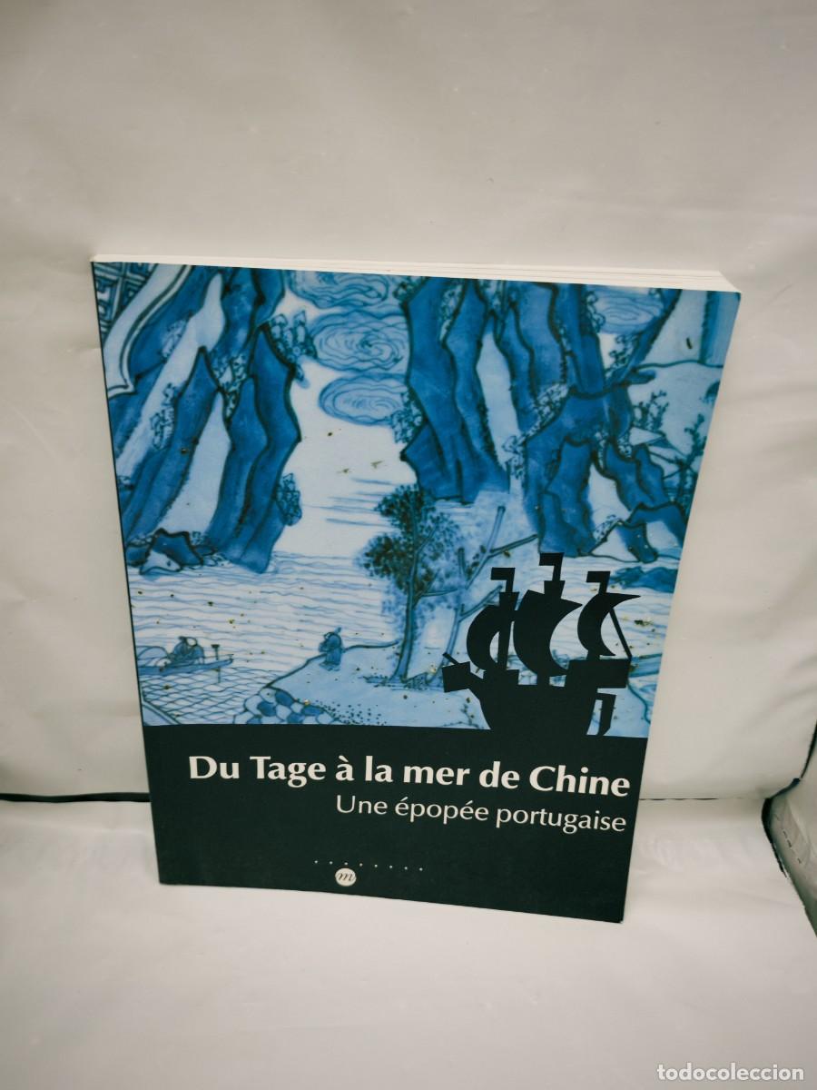 Gebrauchte B&uuml;cher: Du Tage &agrave; la Mer de Chine : Une &eacute;pop&eacute;e Portugaise (Cat&aacute;logo exposici&oacute;n, Par&iacute;s 1992, texto franc&eacute;s)