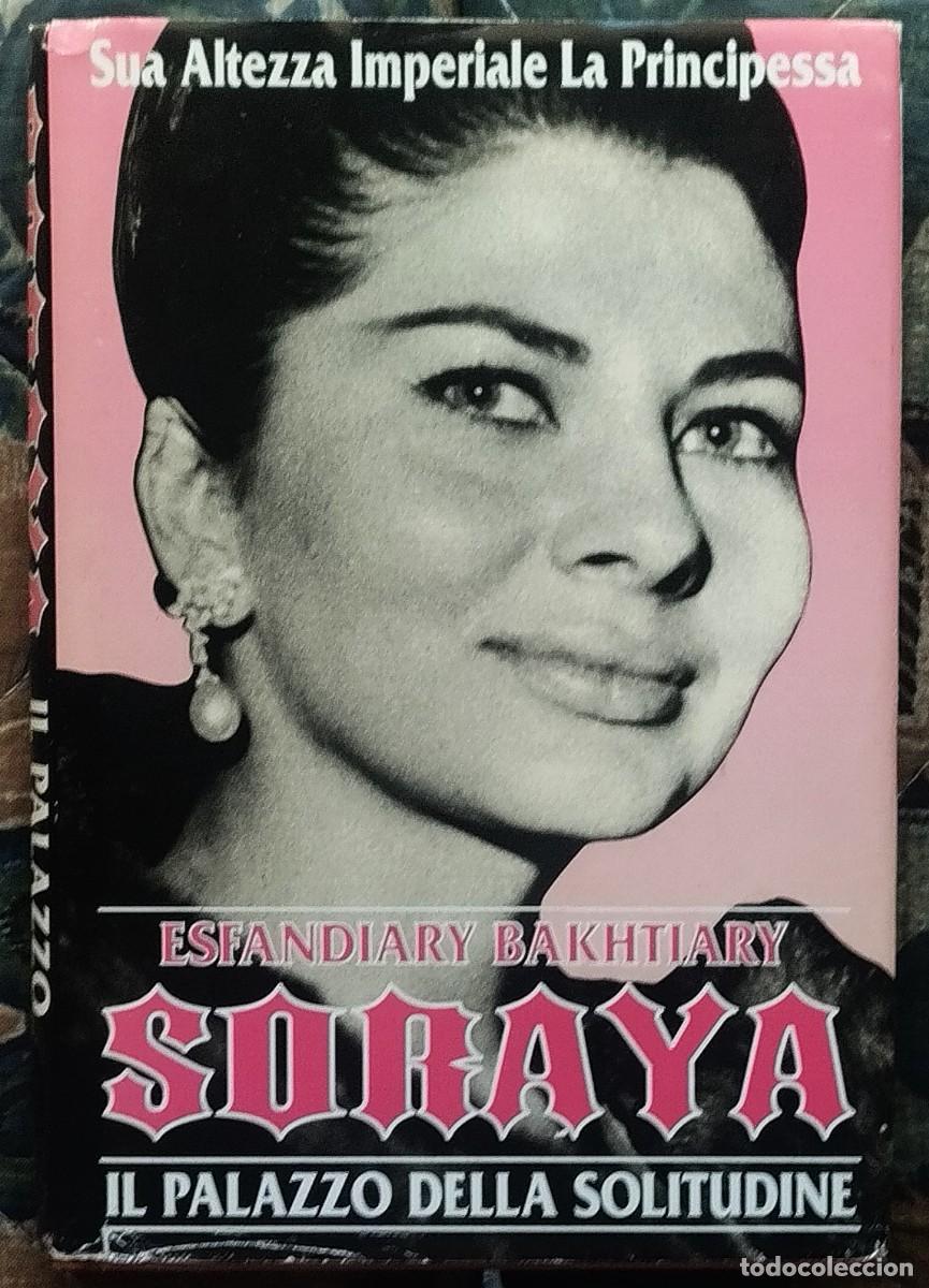 Libros de segunda mano: SORAYA. IL PALAZZO DELLA SOLITUDINE. LIBRO EN LENGUA ITALIANA