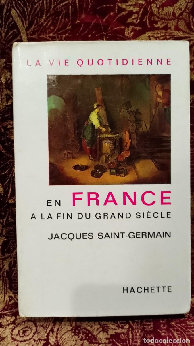 Libros de segunda mano: La Vie Quotidienne en France - Jacques Saint-Germain