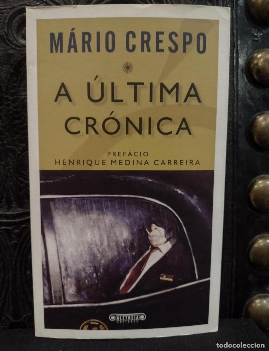 Libros de segunda mano: A &Uacute;ltima Cr&oacute;nica - M&aacute;rio Crespo