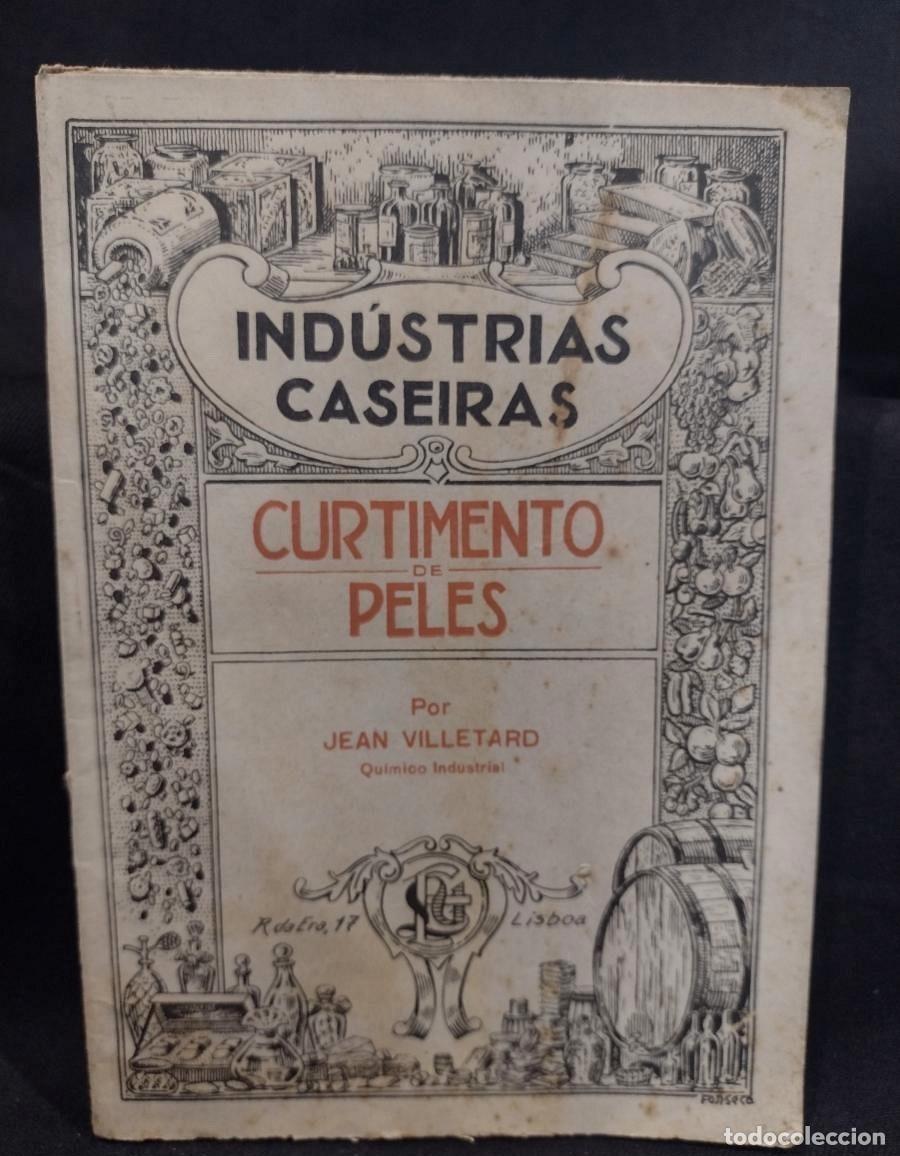 Libros de segunda mano: Curtimento de Peles &rdquo;Industrias Caseiras&rdquo; Jean Villetard