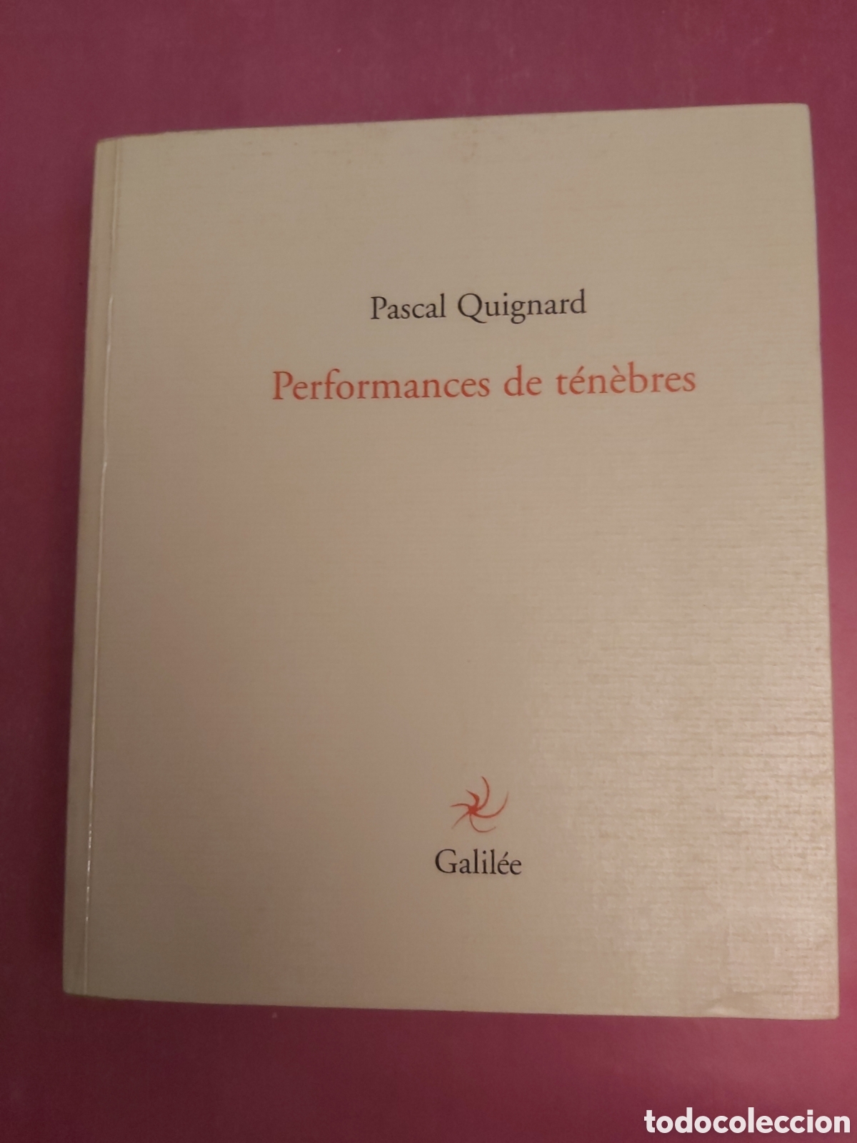 Libros de segunda mano: PERFORMANCES DE TENEBRES PASCAL QUIGNARD GALILEE 2017 FRANC&Eacute;S - Foto 1