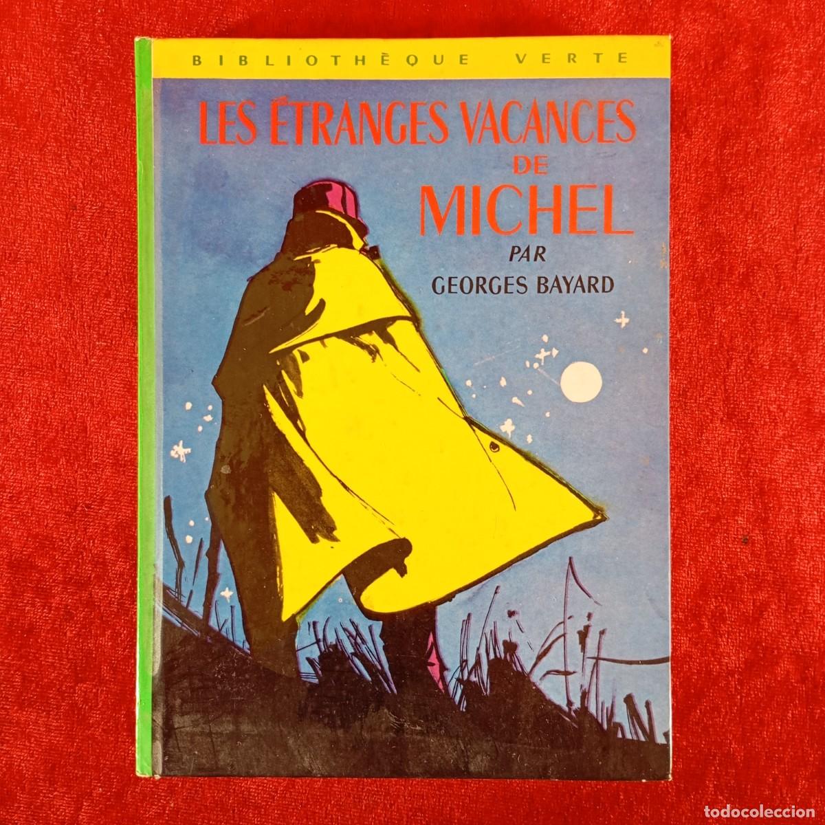 Libros de segunda mano: LES &Eacute;TRANGES VACANCES DE MICHEL PAR GEORGES BAYARD - BIBLIOTH&Egrave;QUE VERTE / 1165
