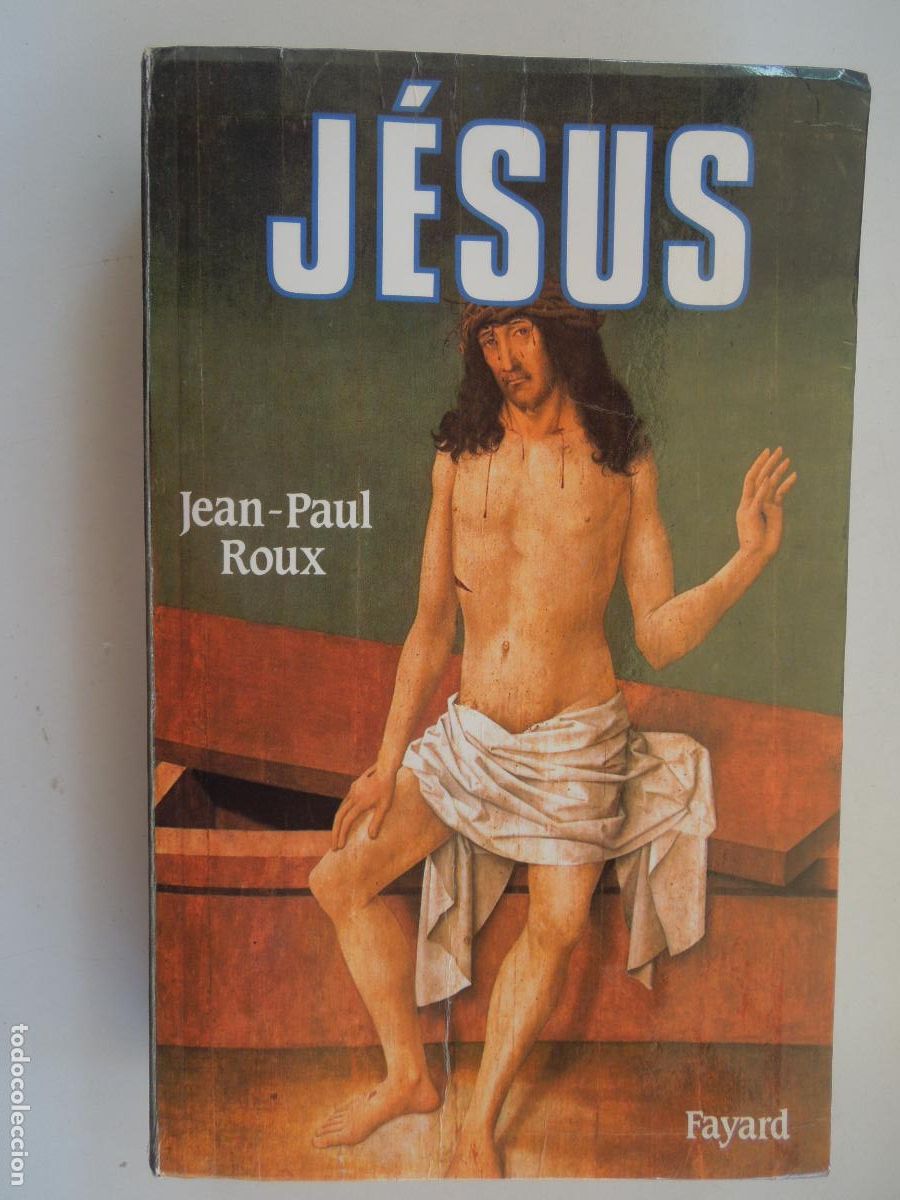 Libros de segunda mano: J&Eacute;SUS - JEAN-PAUL ROUX - FAYARD 1989.