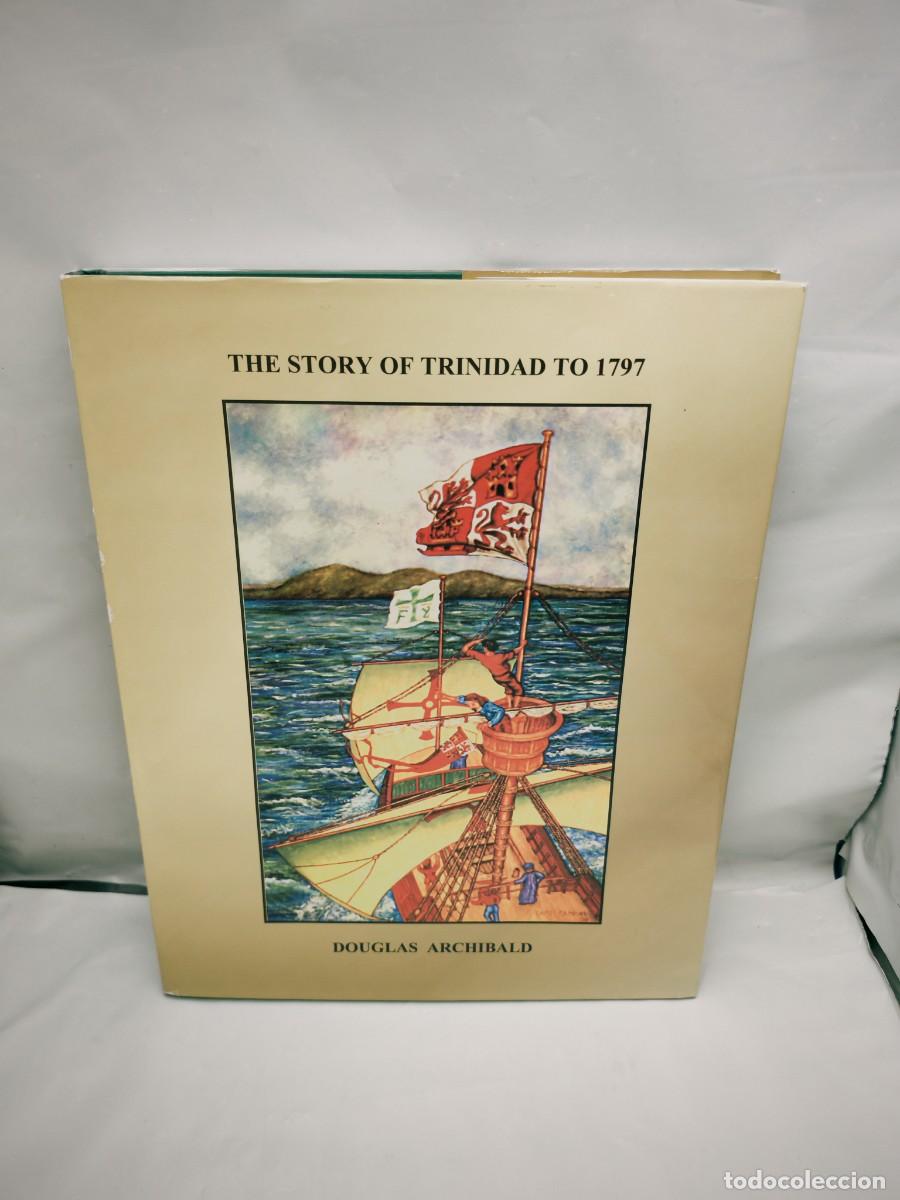Gebrauchte B&uuml;cher: The Story of Trinidad to 1797, Vols I: 1498-1623 y II: 1624-1797 (2 vol&uacute;menes en UN SOLO TOMO)