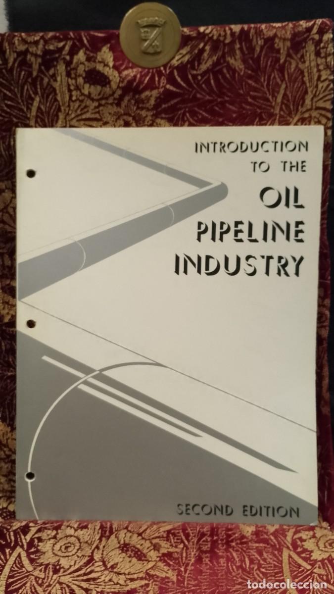 Libros de segunda mano: Introduction to the Oil Pipeline Industry 1978