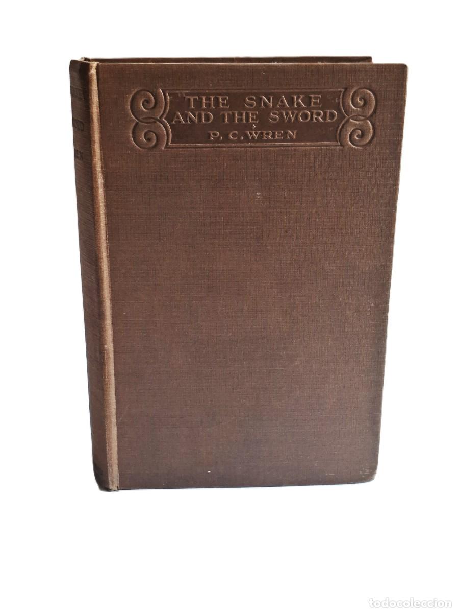 Libri di seconda mano: LIBRO ANTIGUO - THE SNAKE AND THE SWORD - P.C. WREN (ED. JOHN MURRAY) 1914/20